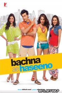 Bachna Ae Haseeno (2008) Bollywood Hindi Movie