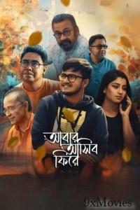 Abar Asibo Firey (2024) Bengali Movie