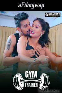 Gym Trainer (2024) BindasTimes Hindi Hot Short Film