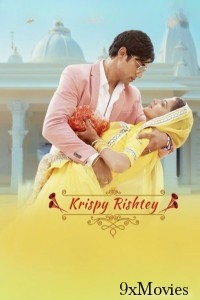 Krispy Rishtay (2024) Hindi Movie