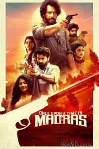 Once Upon A Time in Madras (2024) Tamil Movie