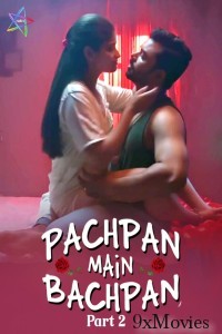 Pachpan Main Bachpan 2 (2024) Ratri Hindi Hot Short Film