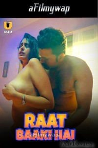 Raat Baaki Hai (2024) Part 1 ULLU Hindi Hot Web Series