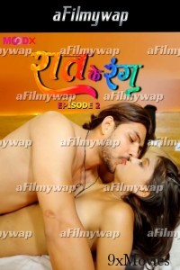 Raat Ke Rang (2024) S01 E02 Moodx Hindi Hot Web Series