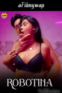 Robotina (2024) S01 Part 1 Aahaflix Hindi Hot Web Series