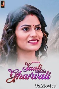 Sali Aadhi Gharwali (2024) S01 Part 1 Jalva Hindi Hot Web Series