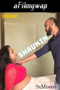 Shaukin (2024) Showhit Hot Hindi Short Film