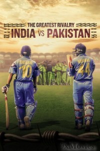 The Greatest Rivalry India Vs Pakistan (2025) Season 1 Hindi Web Series