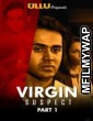 Virgin Suspect Part 1 (2021) Hindi Season 1 Complete Show